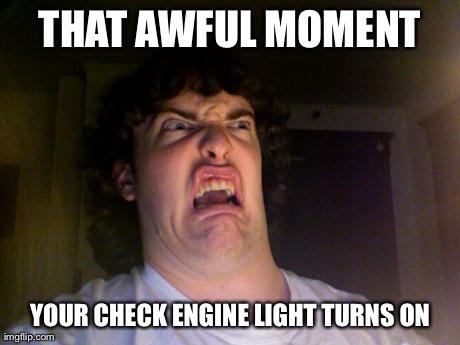 awful moment check engine light