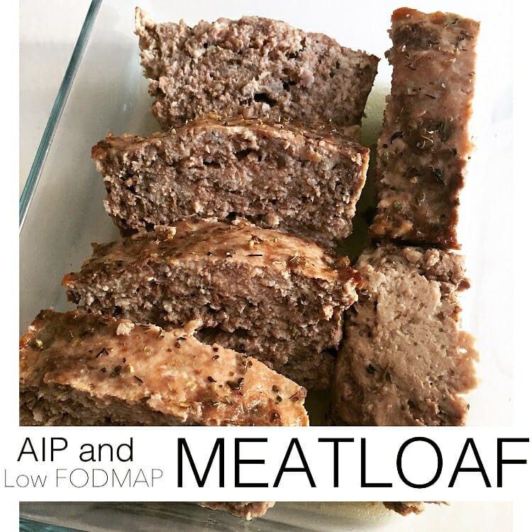 My AIP Low FODMAP Experience + Meatloaf Recipe