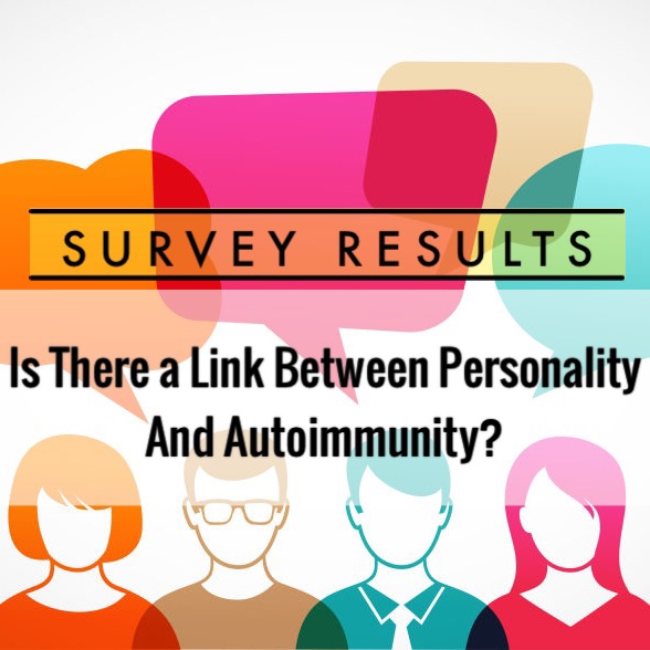 Is There a Link Between Personality & Autoimmunity? [Survey Results]
