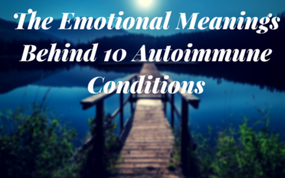 The Emotional Meanings Behind 10 Autoimmune Conditions